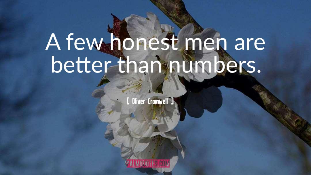 Oliver Cromwell Quotes: A few honest men are