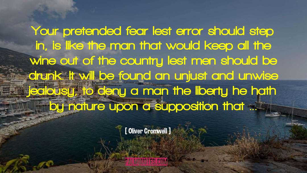 Oliver Cromwell Quotes: Your pretended fear lest error