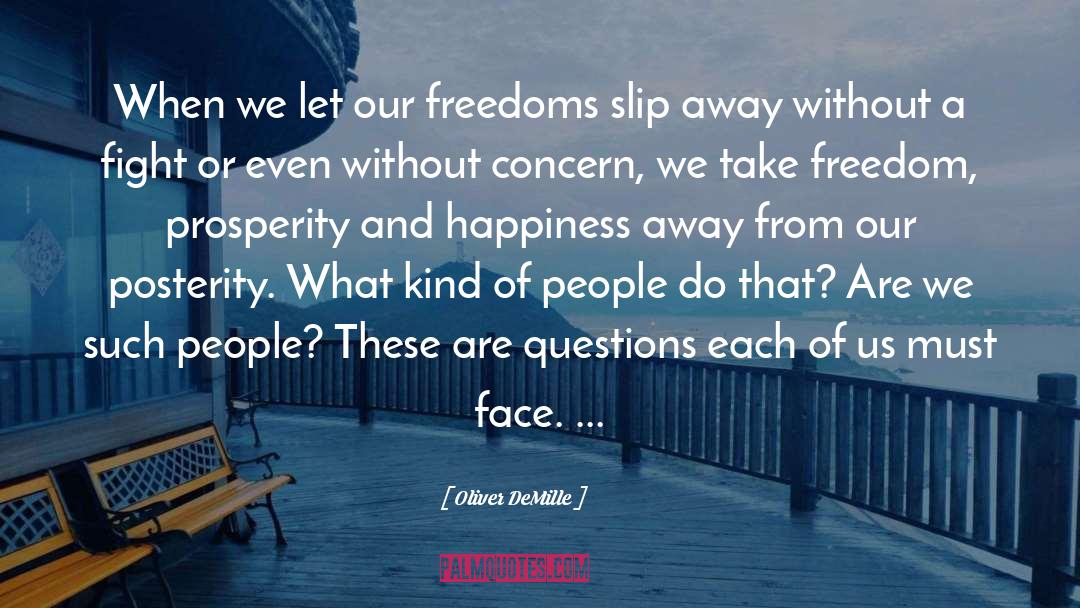 Oliver DeMille Quotes: When we let our freedoms