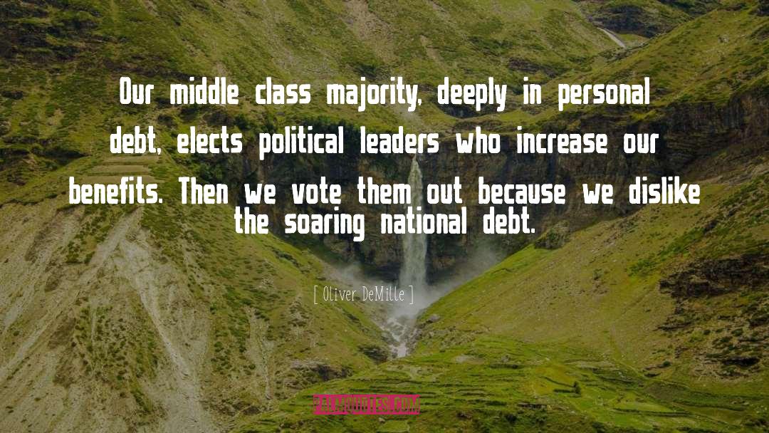 Oliver DeMille Quotes: Our middle class majority, deeply