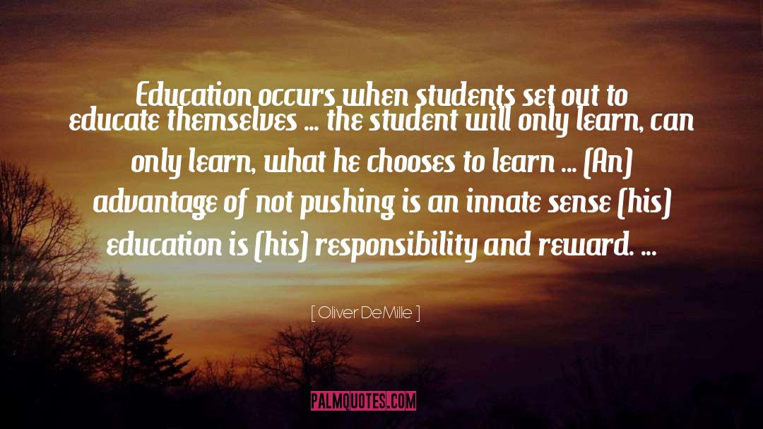 Oliver DeMille Quotes: Education occurs when students set