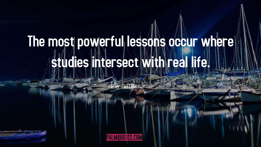 Oliver DeMille Quotes: The most powerful lessons occur