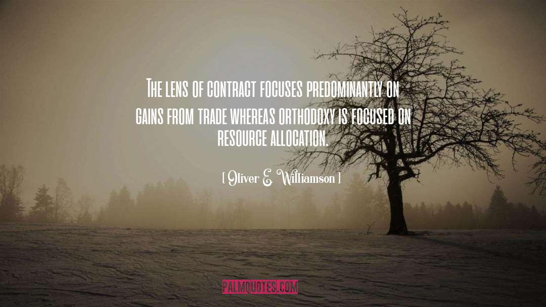 Oliver E. Williamson Quotes: The lens of contract focuses