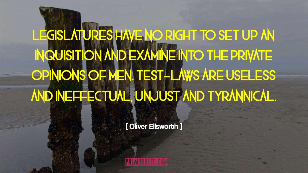 Oliver Ellsworth Quotes: Legislatures have no right to