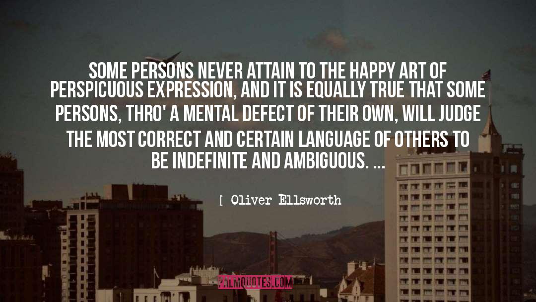 Oliver Ellsworth Quotes: Some persons never attain to