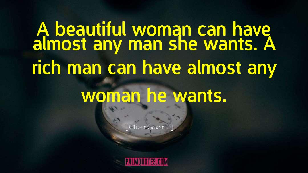 Oliver Gaspirtz Quotes: A beautiful woman can have