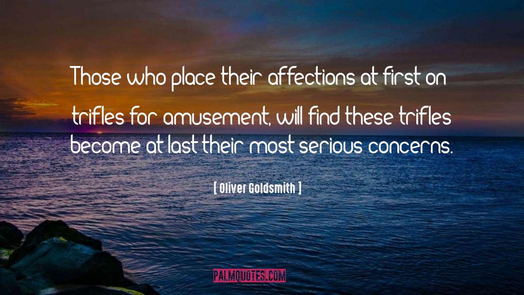 Oliver Goldsmith Quotes: Those who place their affections