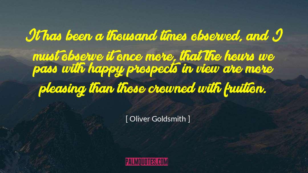 Oliver Goldsmith Quotes: It has been a thousand