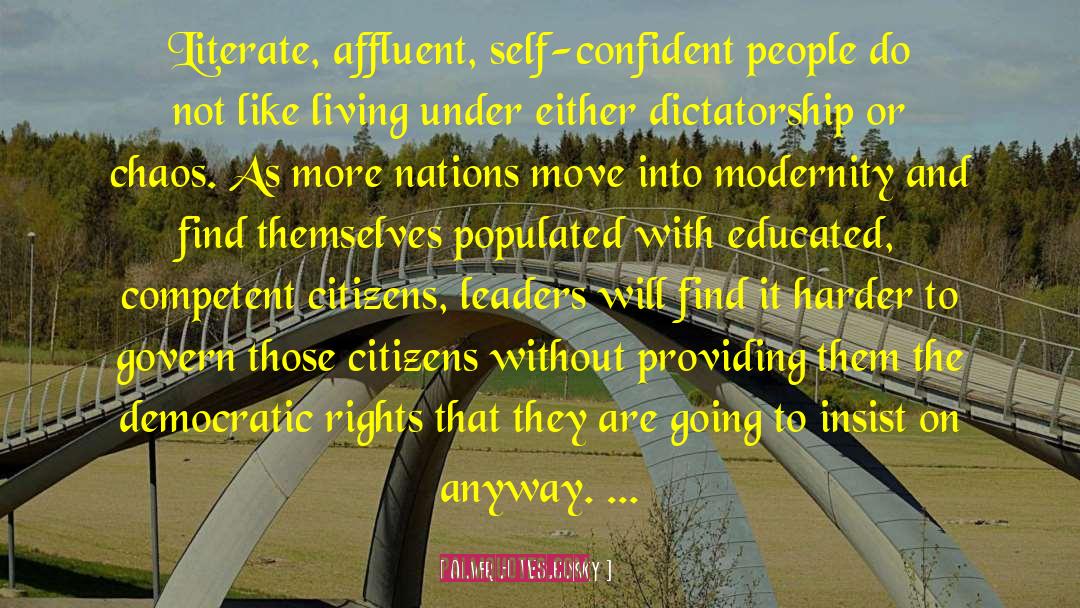 Oliver H. Woshinsky Quotes: Literate, affluent, self-confident people do