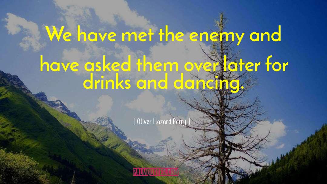 Oliver Hazard Perry Quotes: We have met the enemy