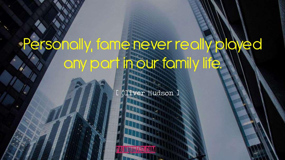 Oliver Hudson Quotes: Personally, fame never really played