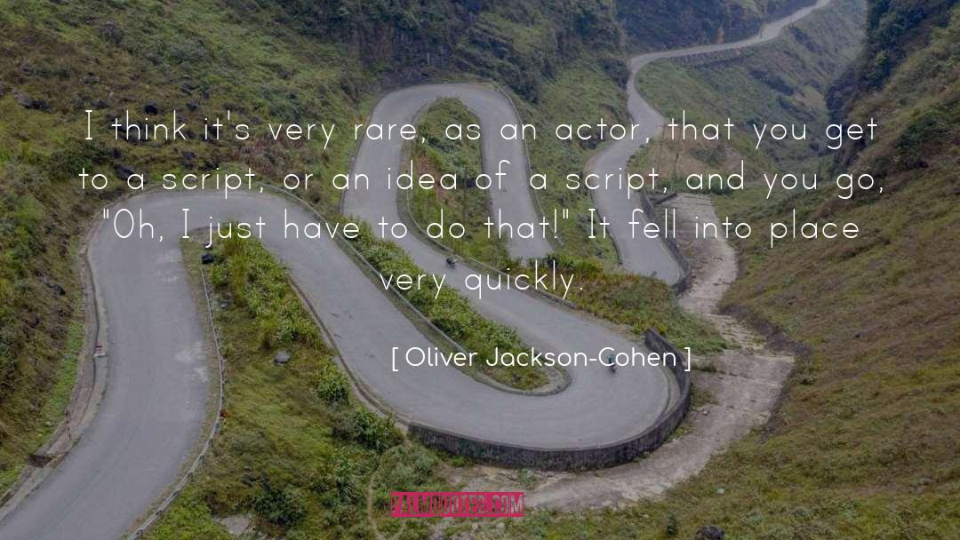 Oliver Jackson-Cohen Quotes: I think it's very rare,