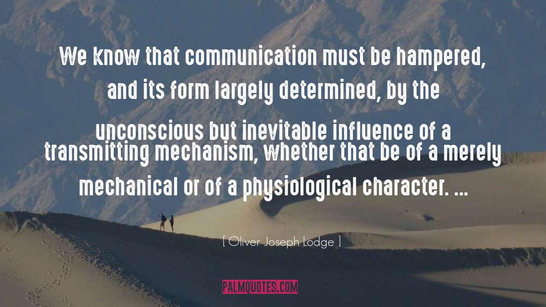 Oliver Joseph Lodge Quotes: We know that communication must