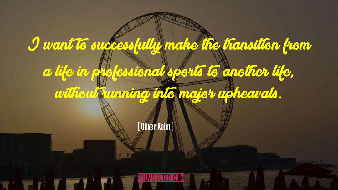 Oliver Kahn Quotes: I want to successfully make