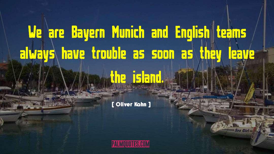 Oliver Kahn Quotes: We are Bayern Munich and