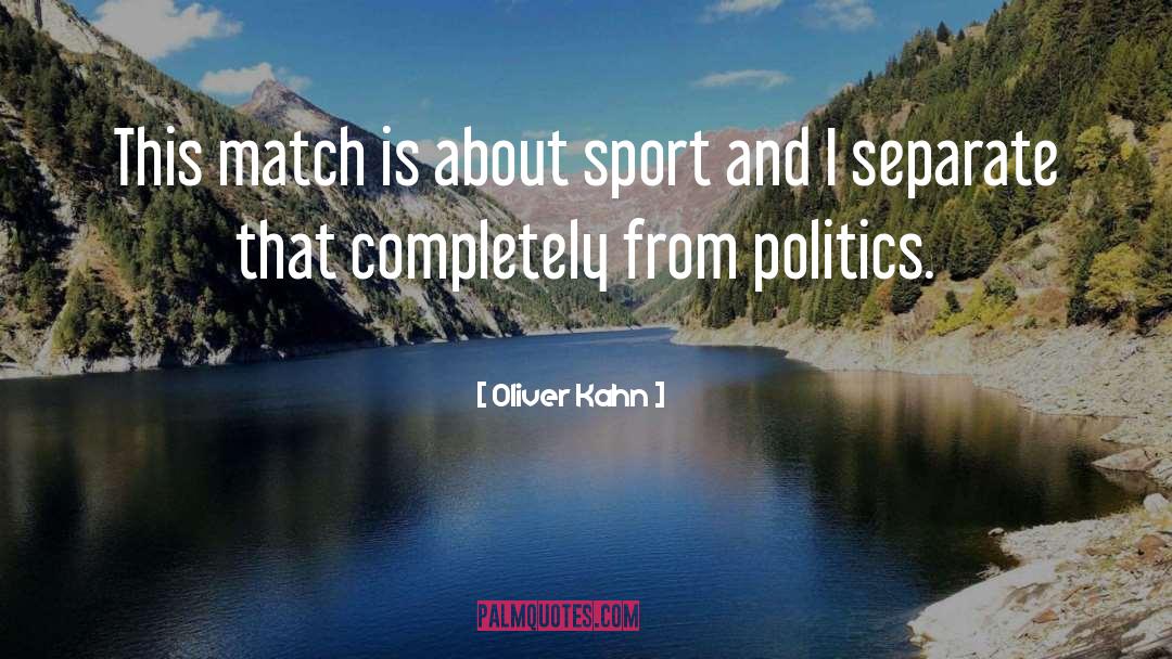 Oliver Kahn Quotes: This match is about sport