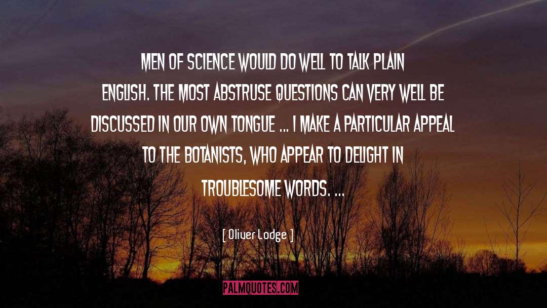Oliver Lodge Quotes: Men of Science would do