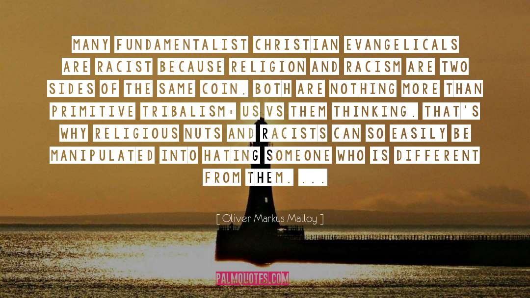 Oliver Markus Malloy Quotes: Many fundamentalist Christian Evangelicals are