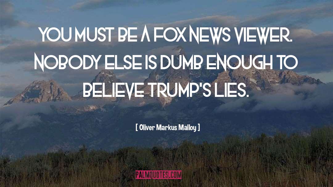 Oliver Markus Malloy Quotes: You must be a Fox