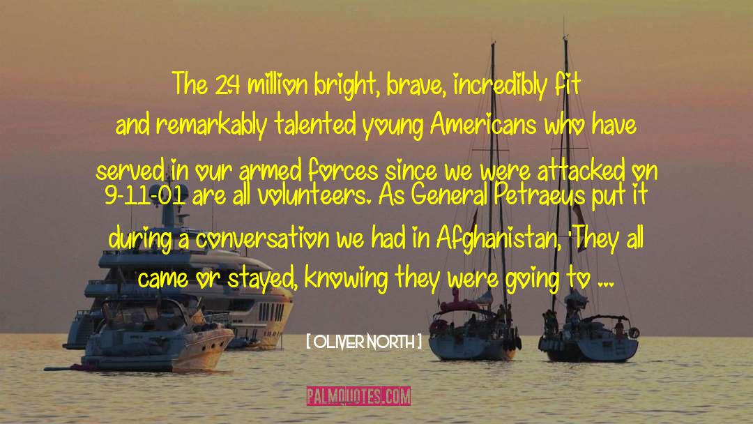 Oliver North Quotes: The 2.4 million bright, brave,
