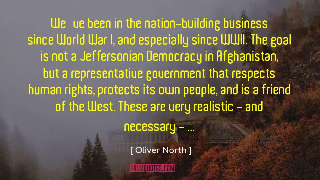 Oliver North Quotes: We've been in the nation-building