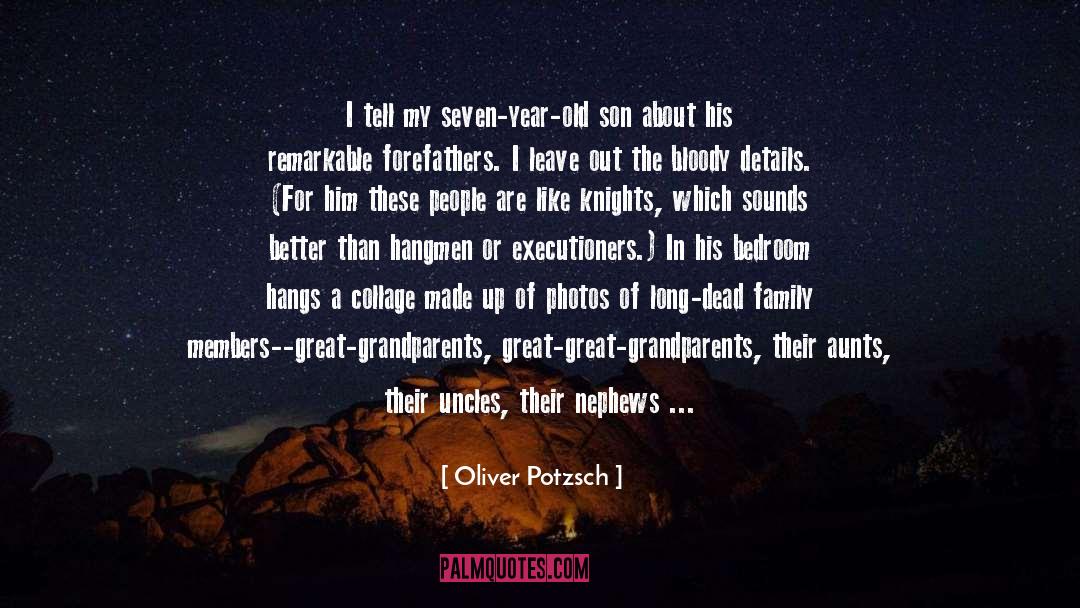Oliver Potzsch Quotes: I tell my seven-year-old son