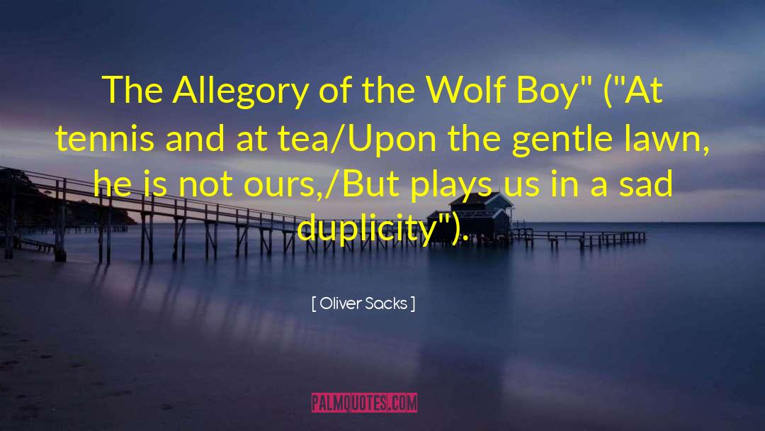 Oliver Sacks Quotes: The Allegory of the Wolf