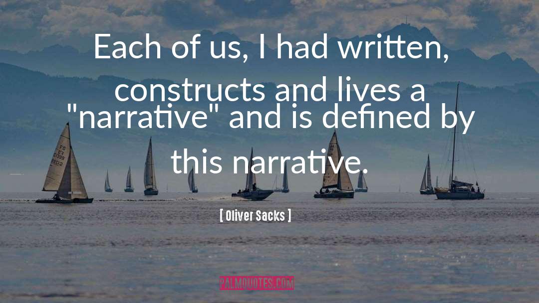 Oliver Sacks Quotes: Each of us, I had