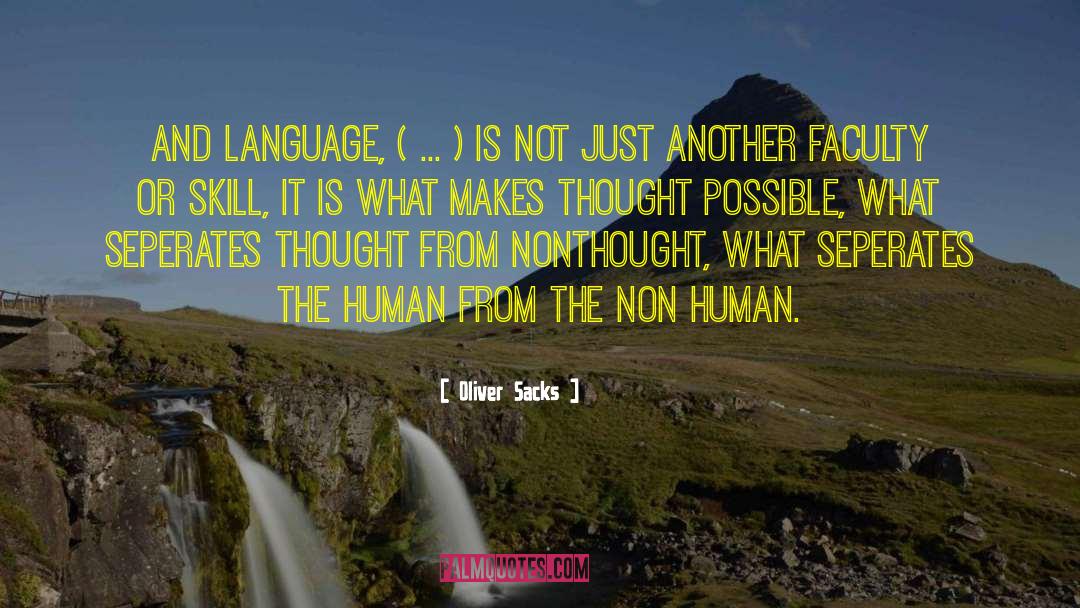 Oliver Sacks Quotes: And language, ( ... )