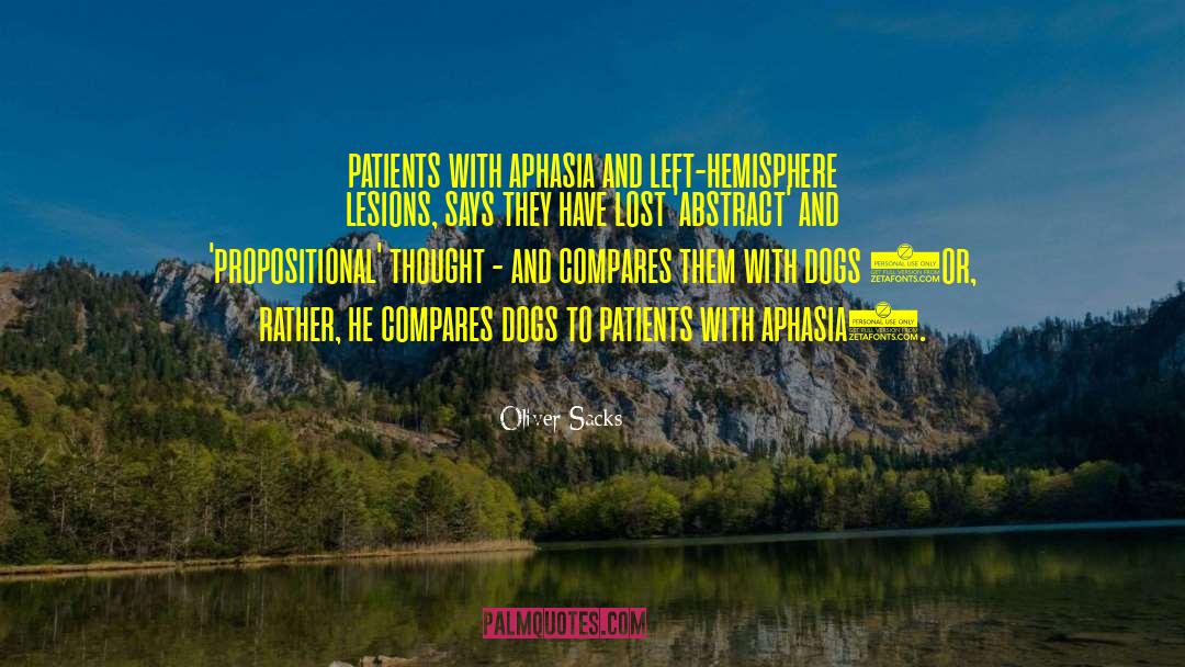 Oliver Sacks Quotes: patients with aphasia and left-hemisphere