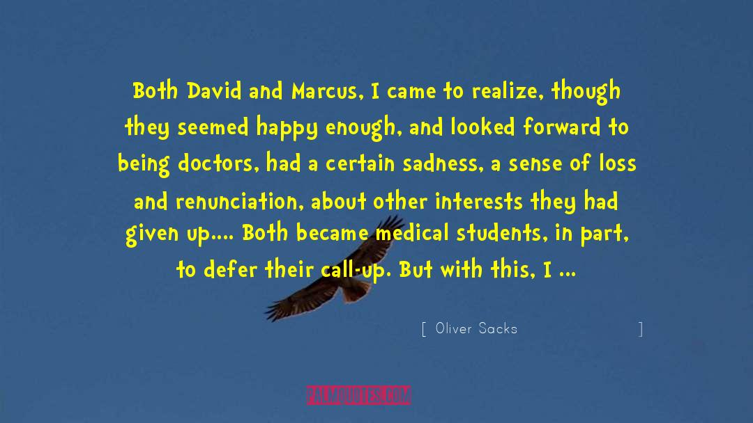 Oliver Sacks Quotes: Both David and Marcus, I