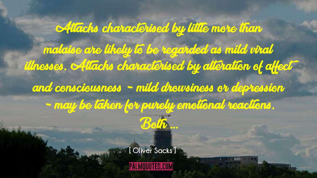 Oliver Sacks Quotes: Attacks characterised by little more