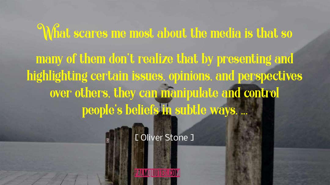 Oliver Stone Quotes: What scares me most about