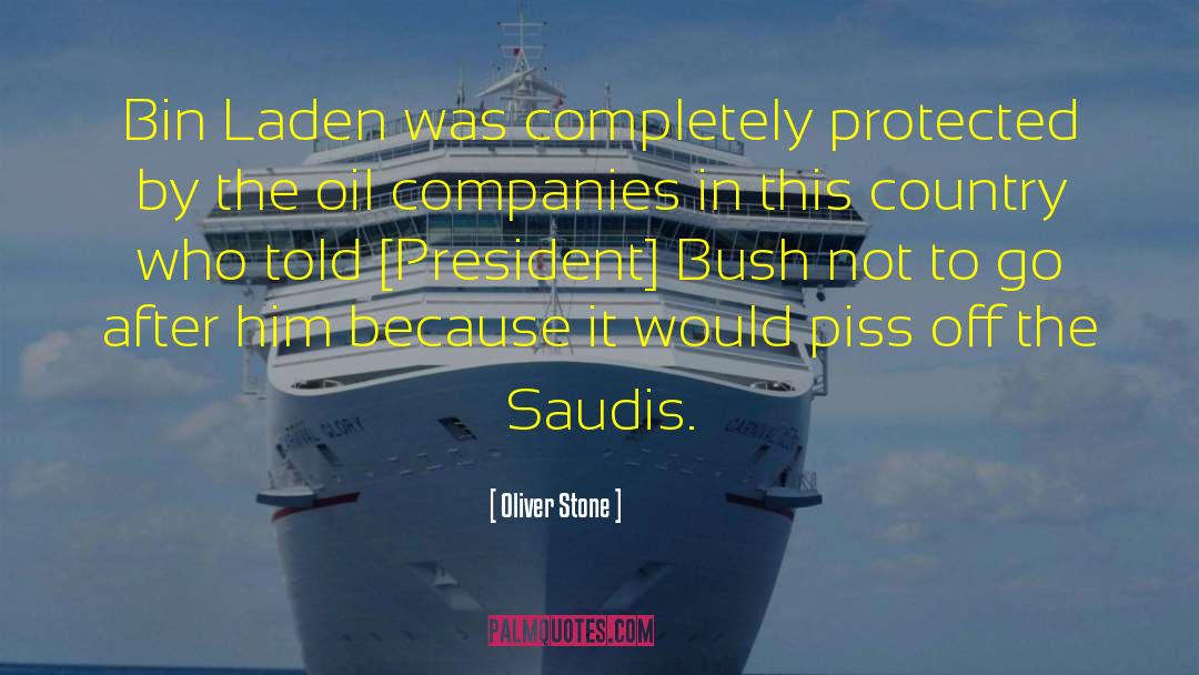 Oliver Stone Quotes: Bin Laden was completely protected
