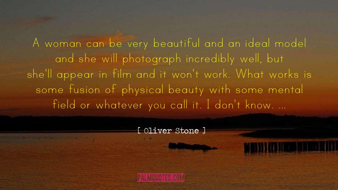 Oliver Stone Quotes: A woman can be very