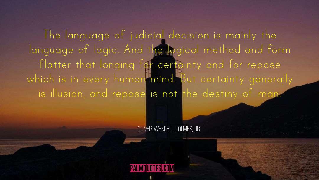 Oliver Wendell Holmes, Jr. Quotes: The language of judicial decision