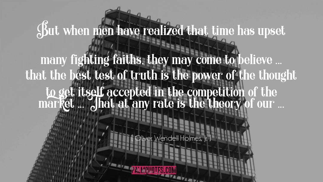 Oliver Wendell Holmes, Jr. Quotes: But when men have realized