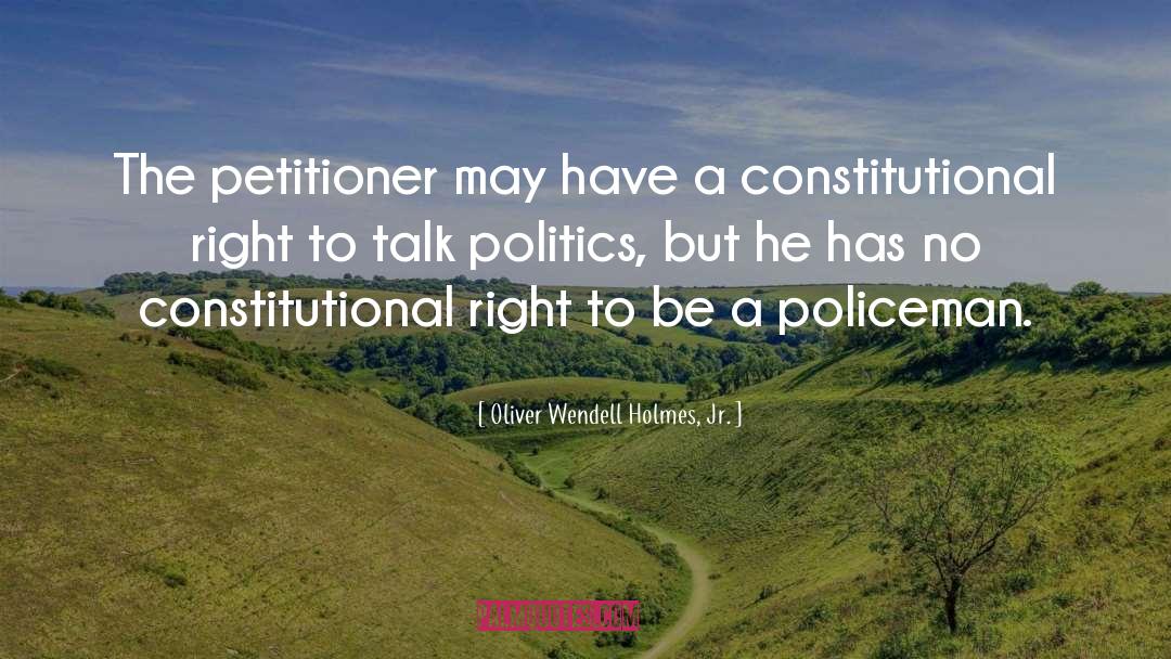 Oliver Wendell Holmes, Jr. Quotes: The petitioner may have a