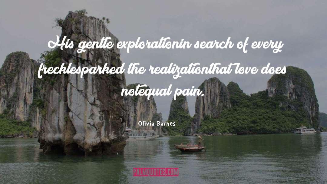 Olivia Barnes Quotes: His gentle exploration<br />in search