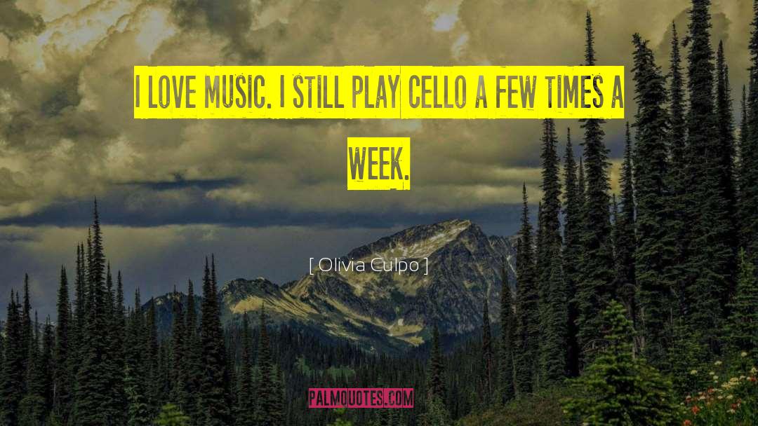 Olivia Culpo Quotes: I love music. I still