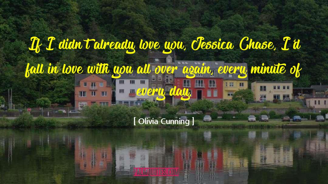 Olivia Cunning Quotes: If I didn't already love