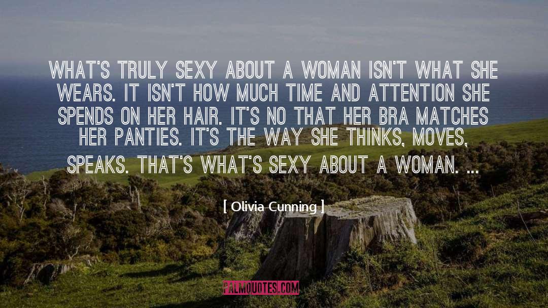 Olivia Cunning Quotes: What's truly sexy about a