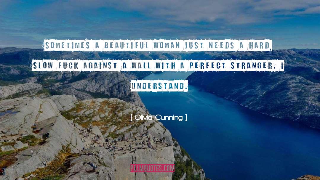 Olivia Cunning Quotes: Sometimes a beautiful woman just