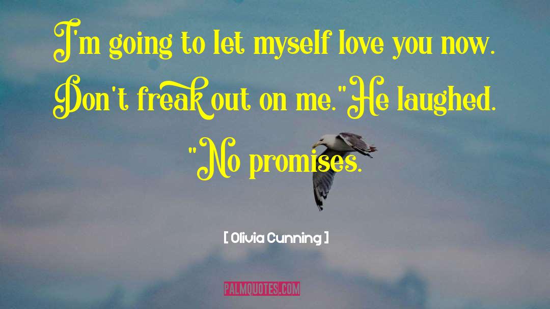 Olivia Cunning Quotes: I'm going to let myself