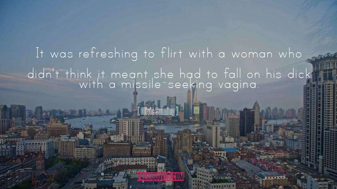 Olivia Cunning Quotes: It was refreshing to flirt