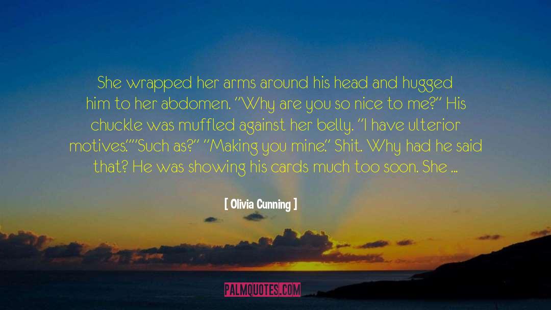 Olivia Cunning Quotes: She wrapped her arms around