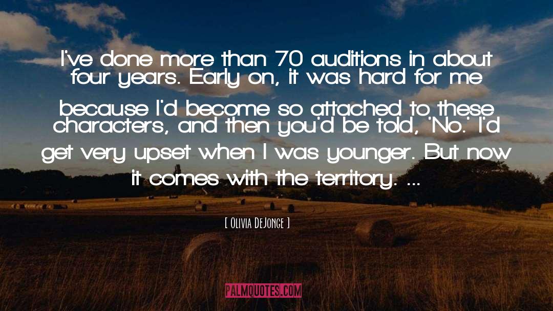 Olivia DeJonge Quotes: I've done more than 70