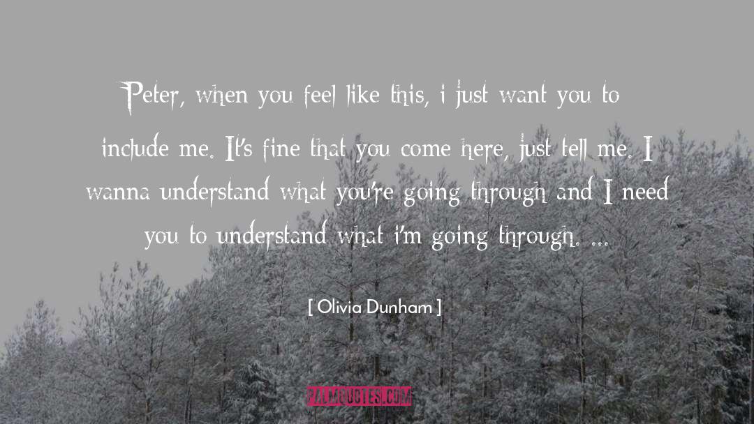 Olivia Dunham Quotes: Peter, when you feel like