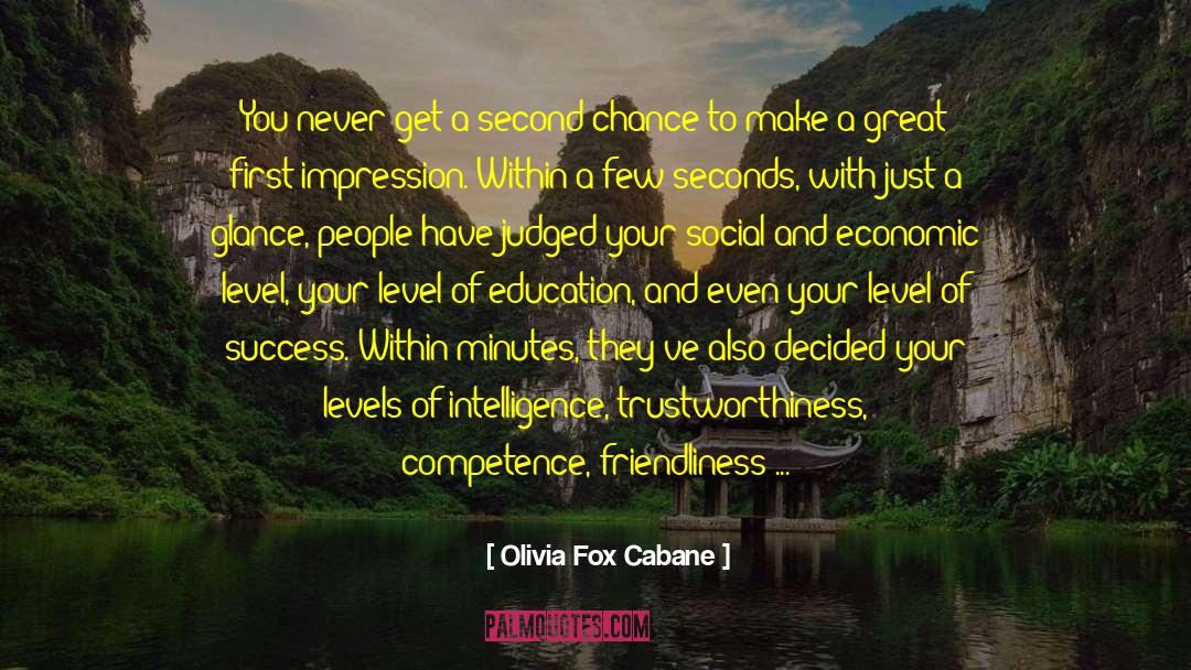 Olivia Fox Cabane Quotes: You never get a second