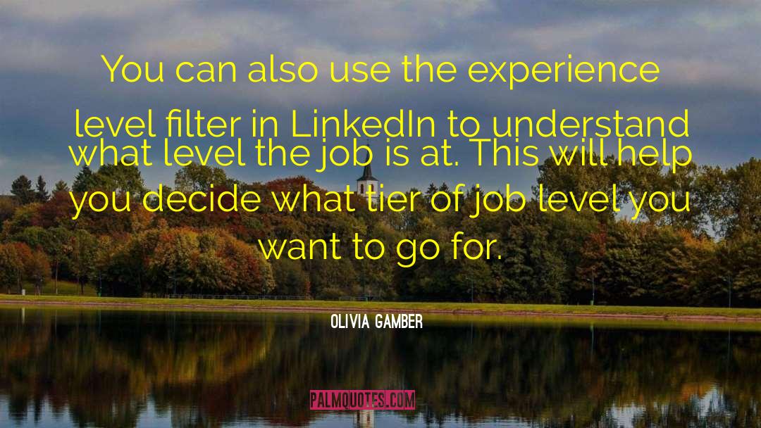Olivia Gamber Quotes: You can also use the